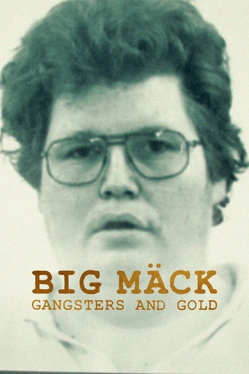 Big Mäck: Gangstrar och guld